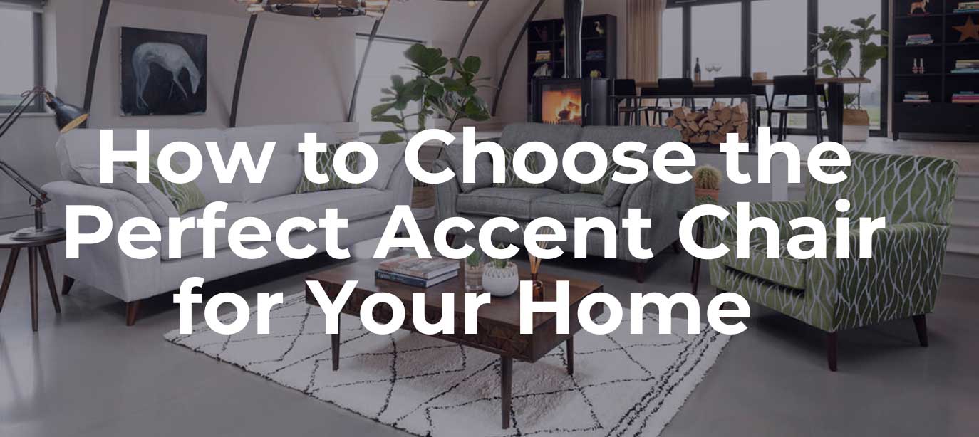 How to Choose the Perfect Accent Chair for Your Home